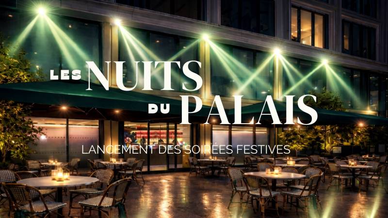 Les Nuits du Palais : rejoignez nous pour le nouveau concept du restaurant chic à Paris 17 