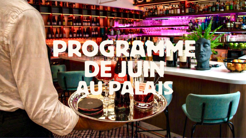 Programmation de juin au Palais 