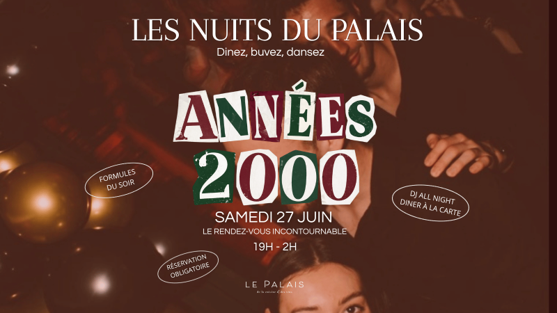 Envie de revivre la magie des années 2000 ? Soirée au restaurant le PALAIS, 27 juin 2026